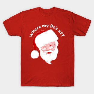 Where my ho's at? T-Shirt